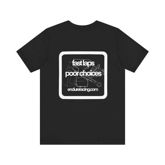 Fast laps poor choices tee w back print